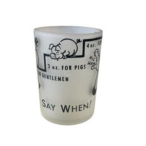 Vintage "Say When!" Frosted Humorous Measuring Shot Glass Barware Novelty